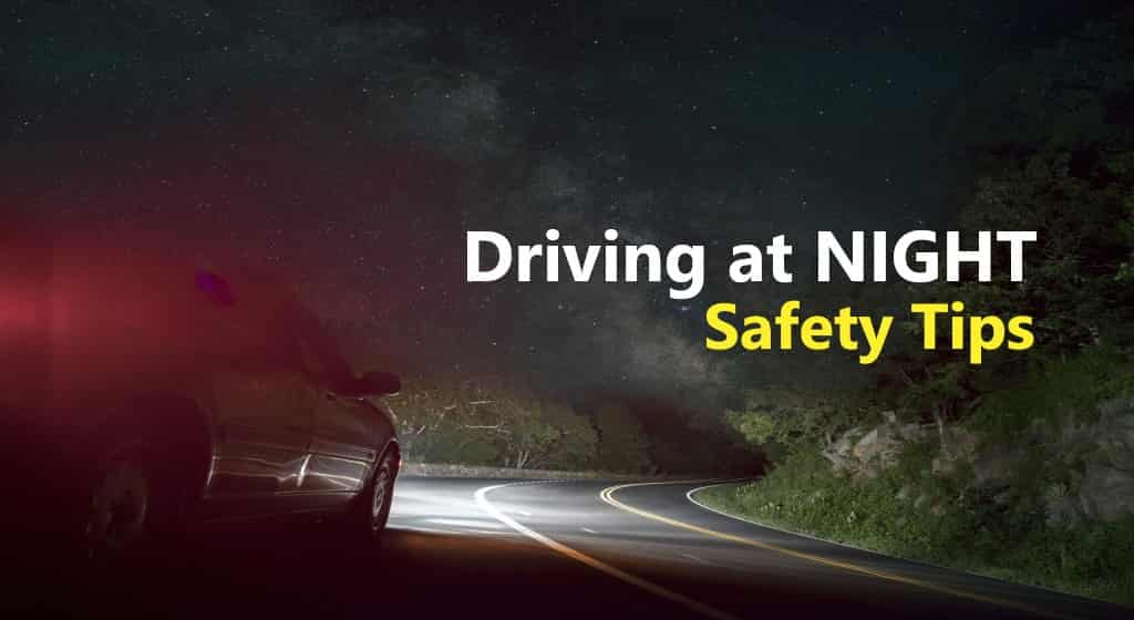 driving night common issues aspects take care safety tips