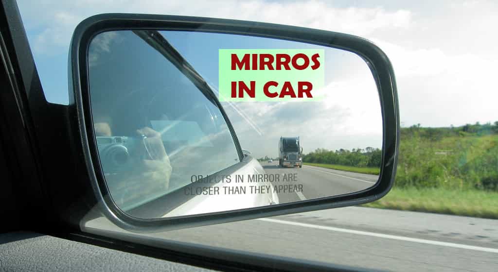 How to Use Mirrors in a Car? Types, Mirror Position to Remove Blind Spots