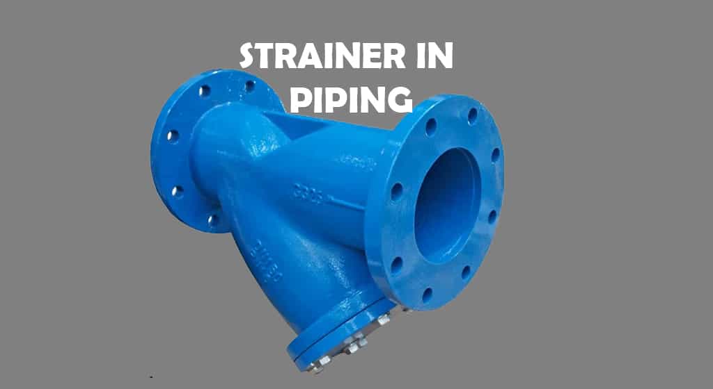 strainers piping definition parts installation types
