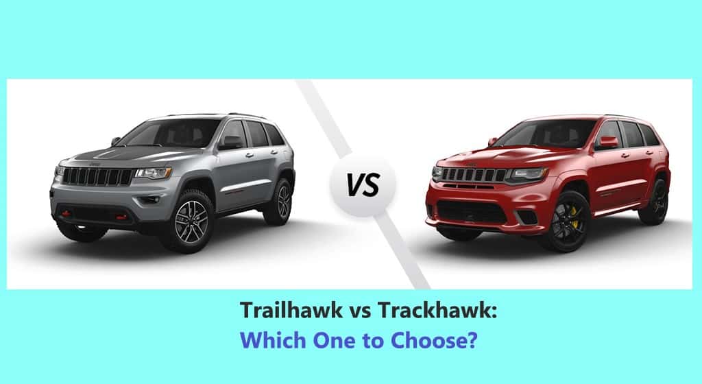 Jeep Trailhawk vs Trackhawk differences battle
